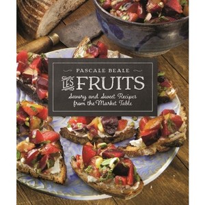 Les Fruits - (Recipes from the Market Table) by  Pascale Beale (Paperback) - 1 of 1