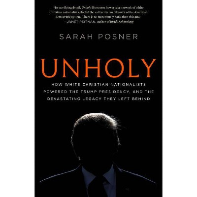 Unholy - by  Sarah Posner (Paperback)