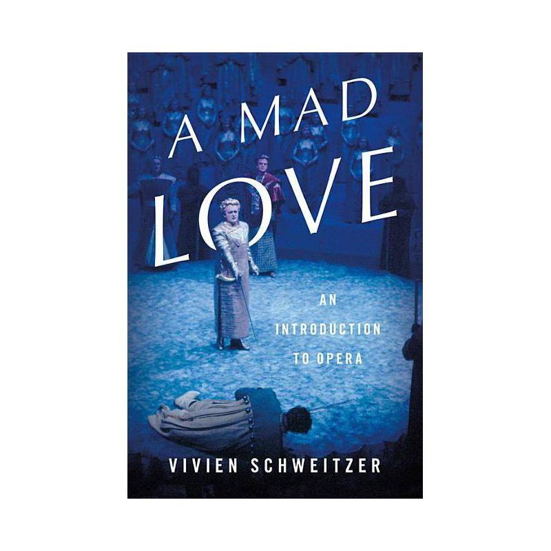A Mad Love - by  Vivien Schweitzer (Hardcover), 1 of 2