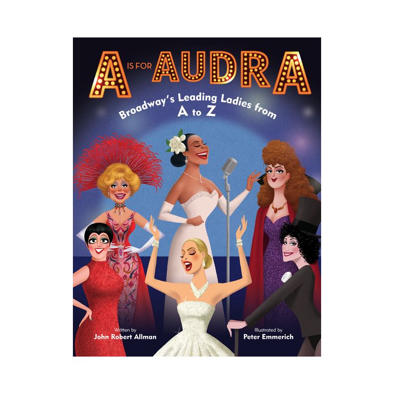 A is for Audra: Broadway's Leading Ladies from A to Z - by  John Robert Allman (Hardcover), 1 of 2