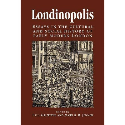 Londinopolis - (Politics, Culture and Society in Early Modern Britain) by  Paul Griffiths & Mark Jenner (Paperback)