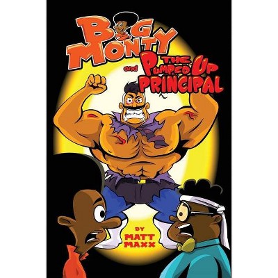 Big Monty and The Pumped Up Principal - (Paperback)