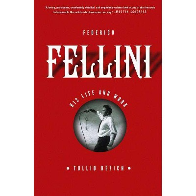 Federico Fellini - by  Tullio Kezich (Paperback)