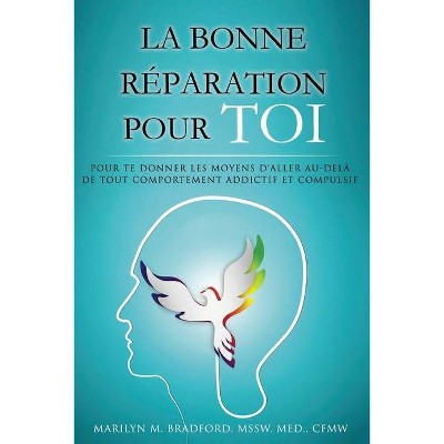 La bonne réparation pour toi - Right Recovery French - by  Marilyn Bradford (Paperback)