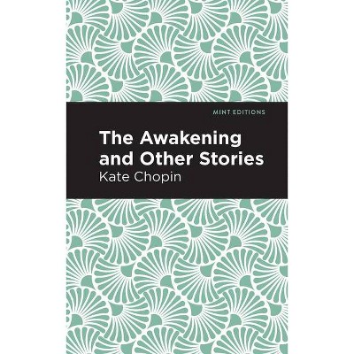 The Awakening - (Mint Editions) by  Kate Chopin (Paperback)