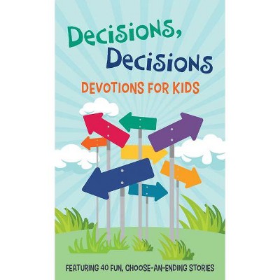 Decisions, Decisions Devotions for Kids - by  Trisha Priebe (Paperback)