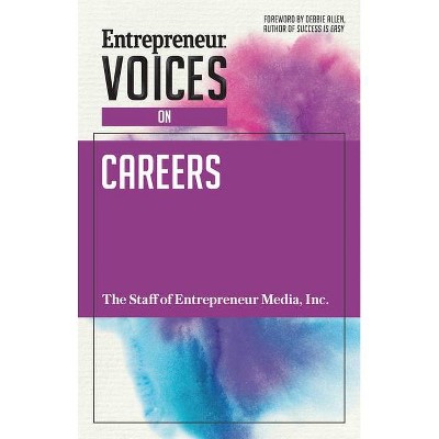 Entrepreneur Voices on Careers - by  Inc The Staff of Entrepreneur Media (Paperback)