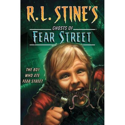 The Boy Who Ate Fear Street - (R.L. Stine's Ghosts of Fear Street) by  R L Stine (Paperback)