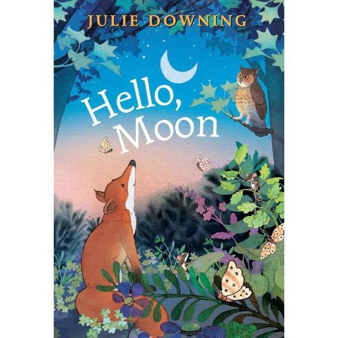 Hello, Moon - By Julie Downing (hardcover) : Target