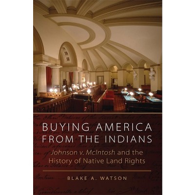 Buying America from the Indians - by Blake A Watson