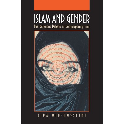 Islam and Gender - (Princeton Studies in Muslim Politics) by  Ziba Mir-Hosseini (Paperback)