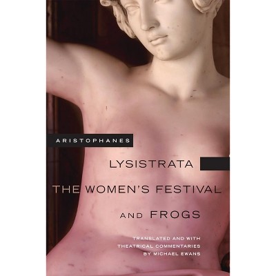 Lysistrata, The Women's Festival, and Frogs - (Oklahoma Classical Culture) by  Aristophanes (Paperback)