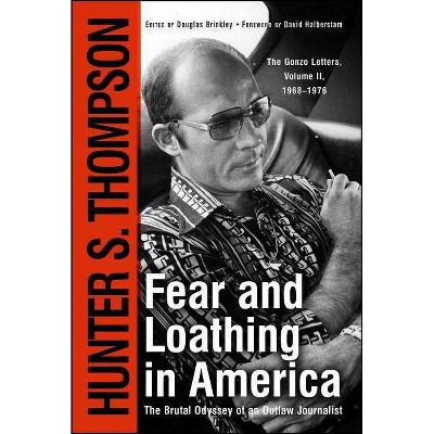 Fear and Loathing in America - (Gonzo Letters) by  Hunter S Thompson (Paperback)