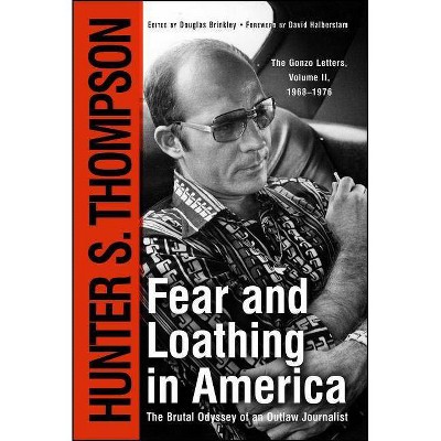 Fear and Loathing in America - (Gonzo Letters) by  Hunter S Thompson (Paperback)