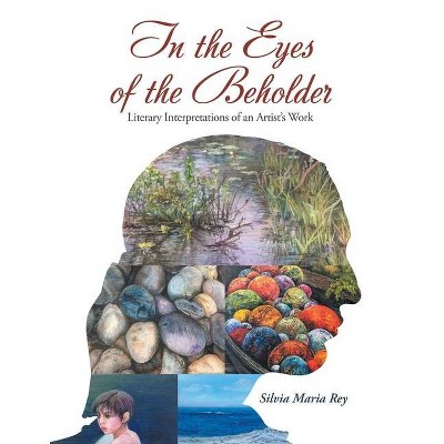 In the Eyes of the Beholder - by  Silvia Maria Rey (Paperback)