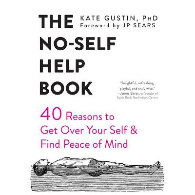 The No-Self Help Book - by  Kate Gustin (Paperback)