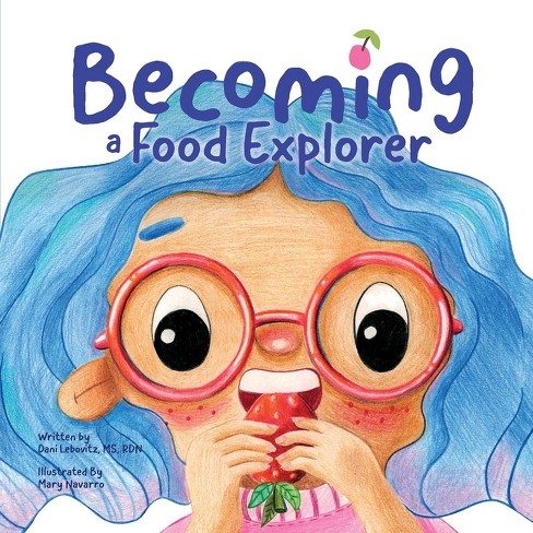 Becoming A Food Explorer - By Arielle Dani Lebovitz (paperback) : Target