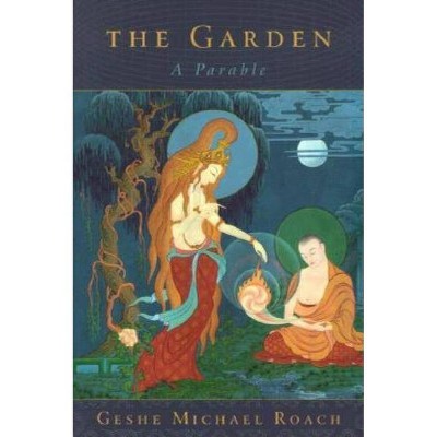 The Garden - by  Geshe Michael Roach (Paperback)