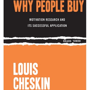 Why People Buy - (Rebel Reads) by  Louis Cheskin (Paperback) - 1 of 1