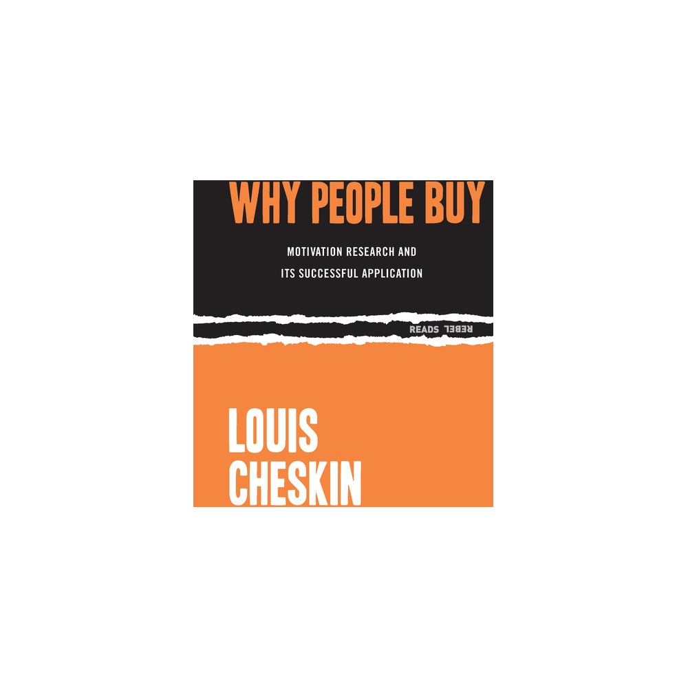 Why People Buy - (Rebel Reads) by Louis Cheskin (Paperback)