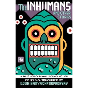 The Inhumans and Other Stories - (Mit Press / Radium Age) by  Bodhisattva Chattopadhyay (Paperback) - 1 of 1