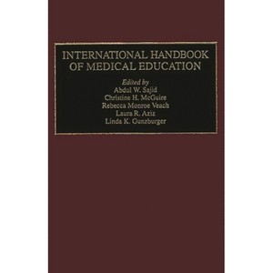 International Handbook of Medical Education - by  Abdul W Sajid (Hardcover) - 1 of 1