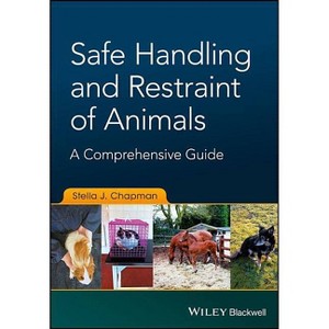 Safe Handling and Restraint of Animals - by  Stella J Chapman (Paperback) - 1 of 1
