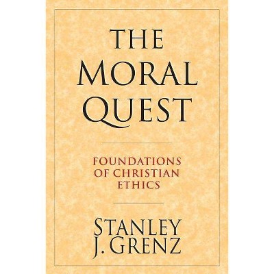 The Moral Quest - by  Stanley J Grenz (Paperback)