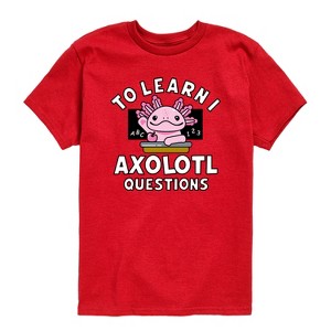 Boys' - Instant Message - To Learn I Axolotl Questions -Toddler Short Sleeve Graphic T-Shirt - 1 of 4