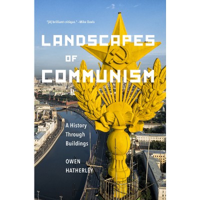 Landscapes of Communism - by  Owen Hatherley (Hardcover)