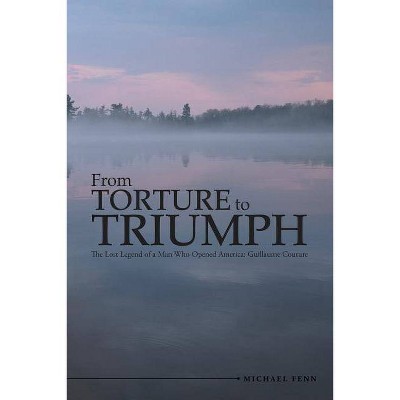 From Torture to Triumph - by  Michael Fenn (Paperback)