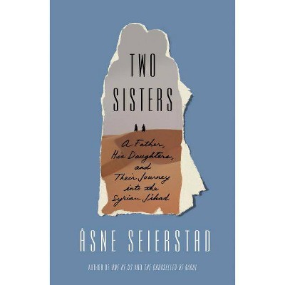 Two Sisters - by  Åsne Seierstad (Paperback)