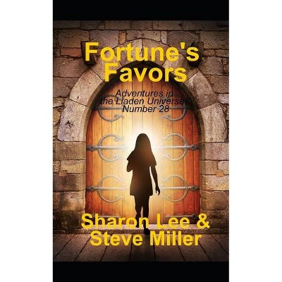 Fortune's Favors - (Adventures in the Liaden Universe (R)) by  Steve Miller & Sharon Lee (Paperback)