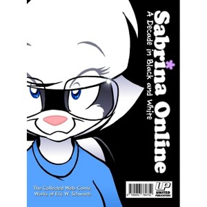 Sabrina Online a Decade in Black & White - by  Eric W Schwartz (Hardcover) - 1 of 1