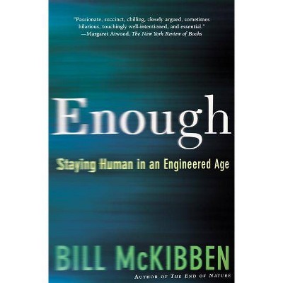 Enough - by  Bill McKibben (Paperback)