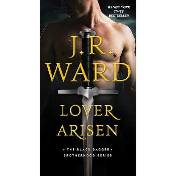 Lover Arisen - (Black Dagger Brotherhood) by  J R Ward (Paperback)