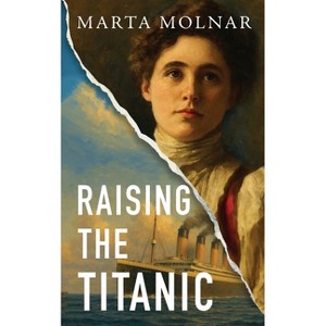 Raising The Titanic - (Light & Life) by  Marta Molnar (Paperback) - 1 of 1