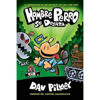 Hombre Perro Se Desata (Dog Man Unleashed) - by  Dav Pilkey (Hardcover)