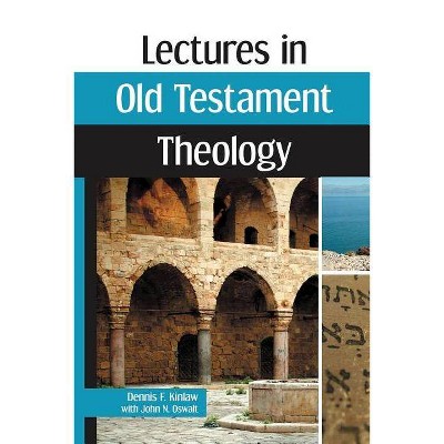 Lectures in Old Testament Theology - by  Dennis F Kinlaw (Paperback)