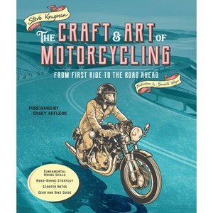 The Craft and Art of Motorcycling - by  Steve Krugman (Paperback) - 1 of 1