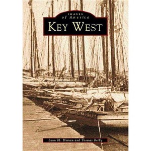 Key West - (Images of America) by  Lynn M Homan & Thomas Reilly (Paperback) - 1 of 1