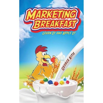 Marketing Breakfast - by  George Kitis (Paperback)