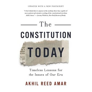 The Constitution Today - by  Akhil Reed Amar (Paperback) - 1 of 1
