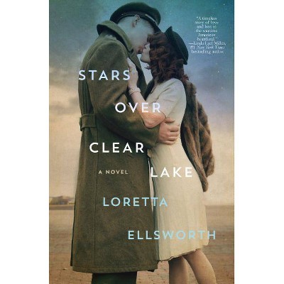 Stars Over Clear Lake - by  Loretta Ellsworth (Hardcover)