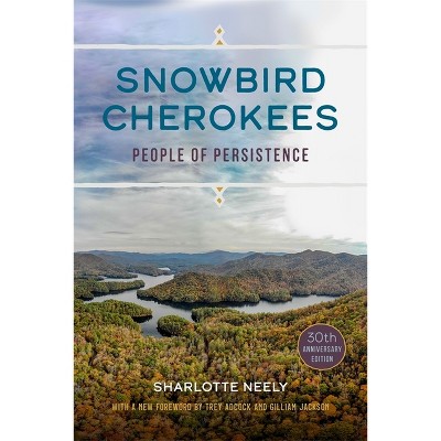 Snowbird Cherokees - by  Sharlotte Neely (Paperback)