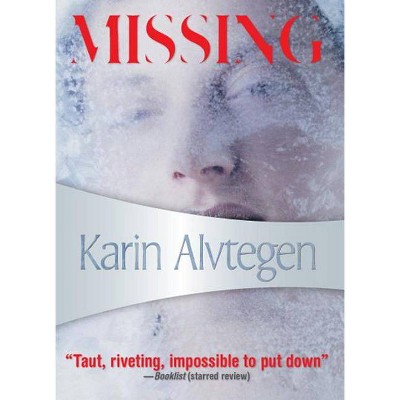 Missing - by  Karin Alvtegen (Paperback)