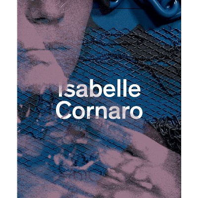 Isabelle Cornaro - by  Clément Dirié (Paperback)