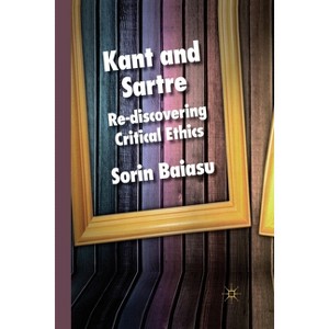 Kant and Sartre - by  S Baiasu (Paperback) - 1 of 1