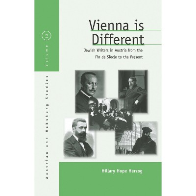 Vienna Is Different - (Austrian and Habsburg Studies) by  Hillary Hope Herzog (Paperback)