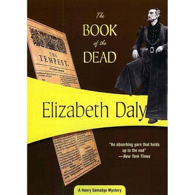 The Book of the Dead - (Henry Gamadge) by  Elizabeth Daly (Paperback)